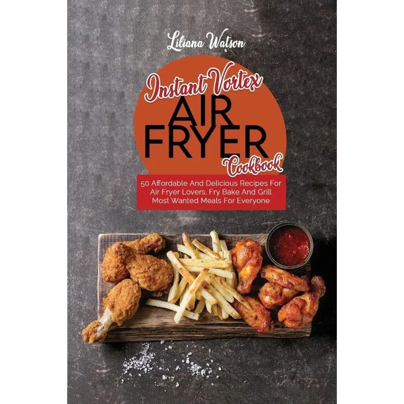 Instant Vortex Air Fryer Cookbook