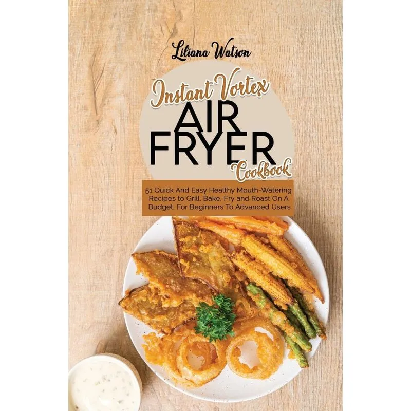 Instant Vortex Air Fryer Cookbook