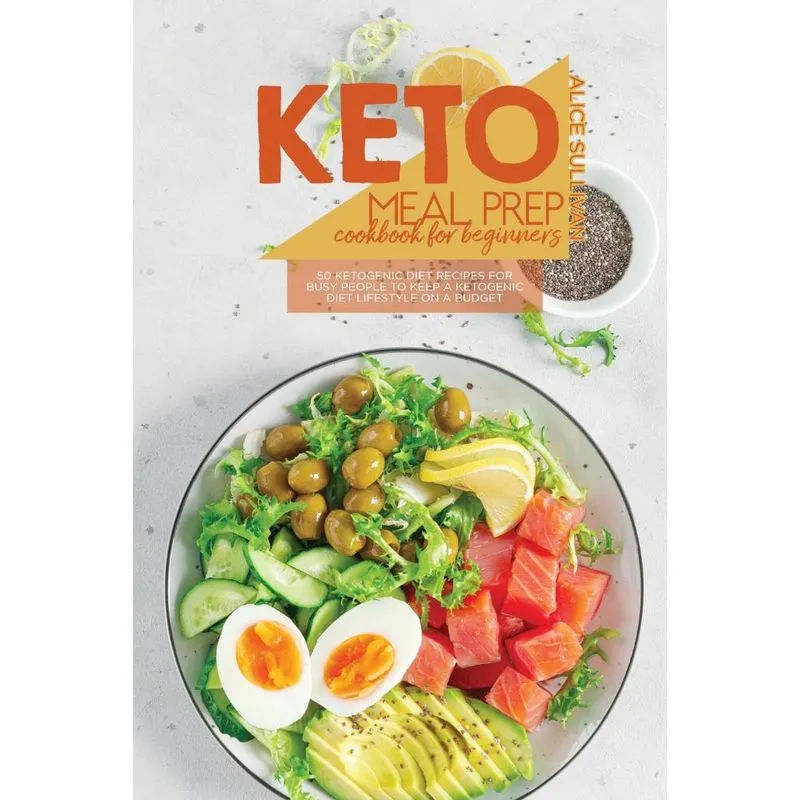 Keto Meal Prep Cookbook For Beginners