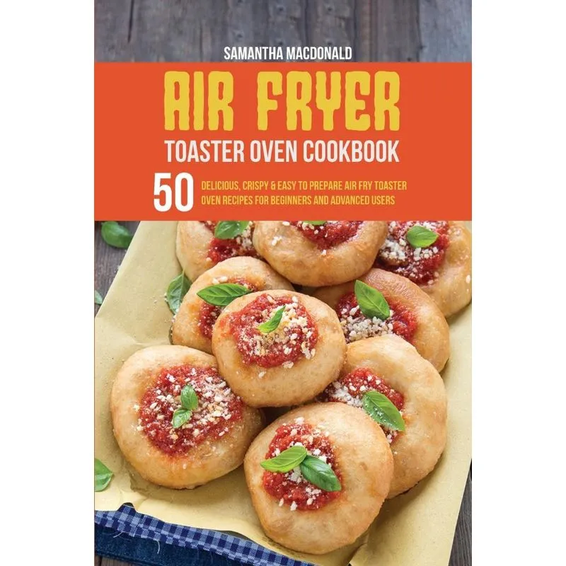 Air Fryer Toaster Oven Cookbook