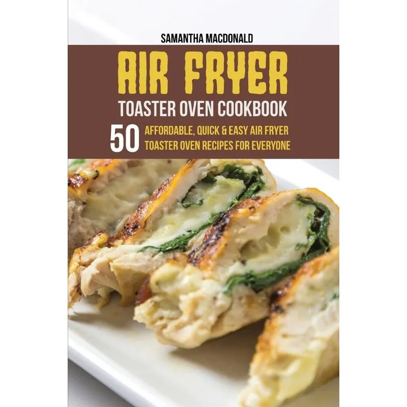 Air Fryer Toaster Oven Cookbook