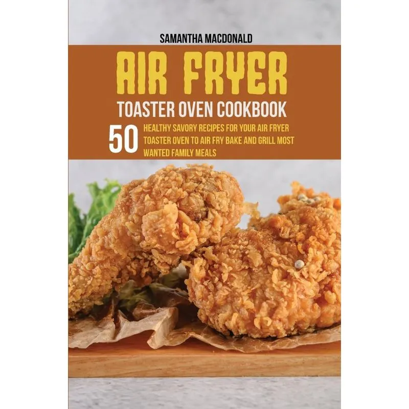 Air Fryer Toaster Oven Cookbook