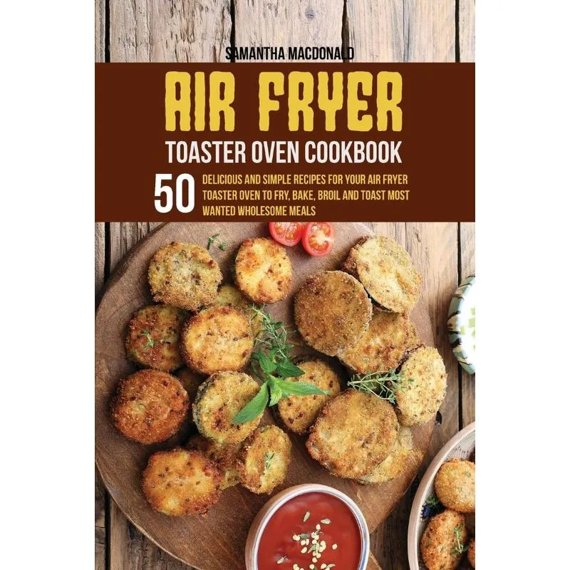 Air Fryer Toaster Oven Cookbook