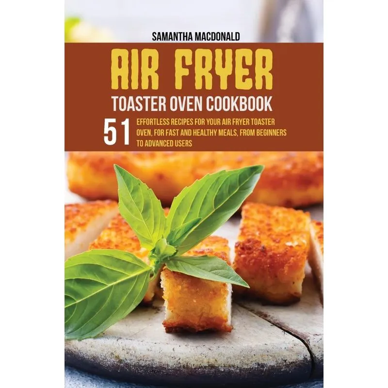 Air Fryer Toaster Oven Cookbook
