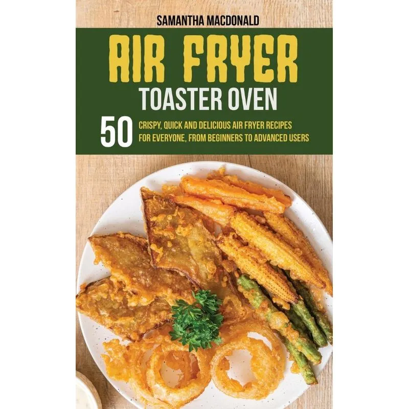 Air Fryer Toaster Oven Cookbook