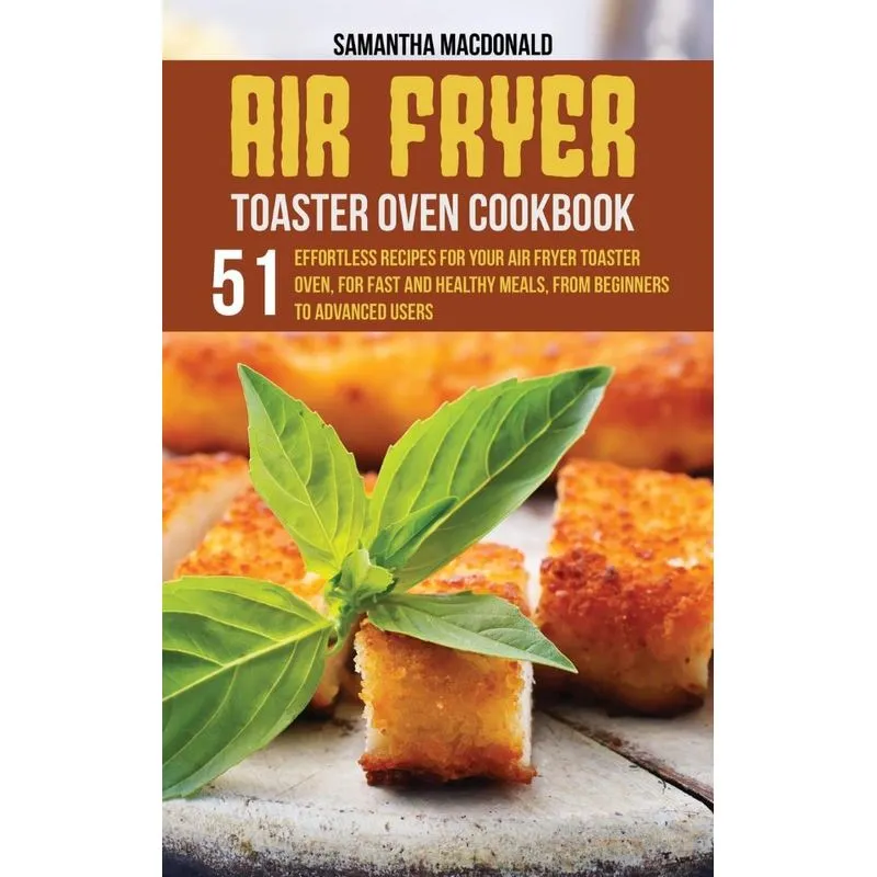 Air Fryer Toaster Oven Cookbook
