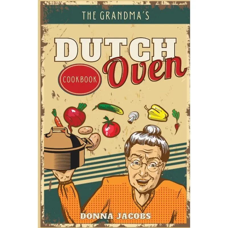 The Grandmas Dutch Oven Cookbook