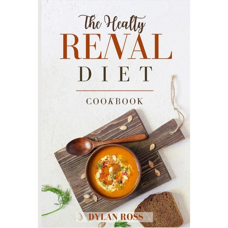 The Healthy Renal Diet Cookbook