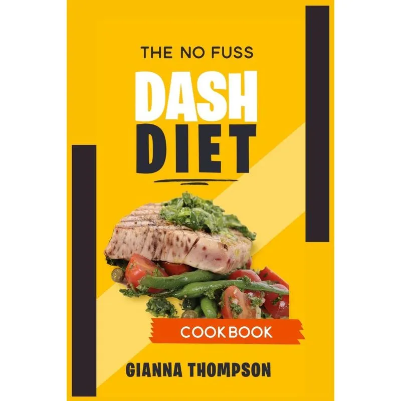 The No-Fuss Dash Diet Cookbook