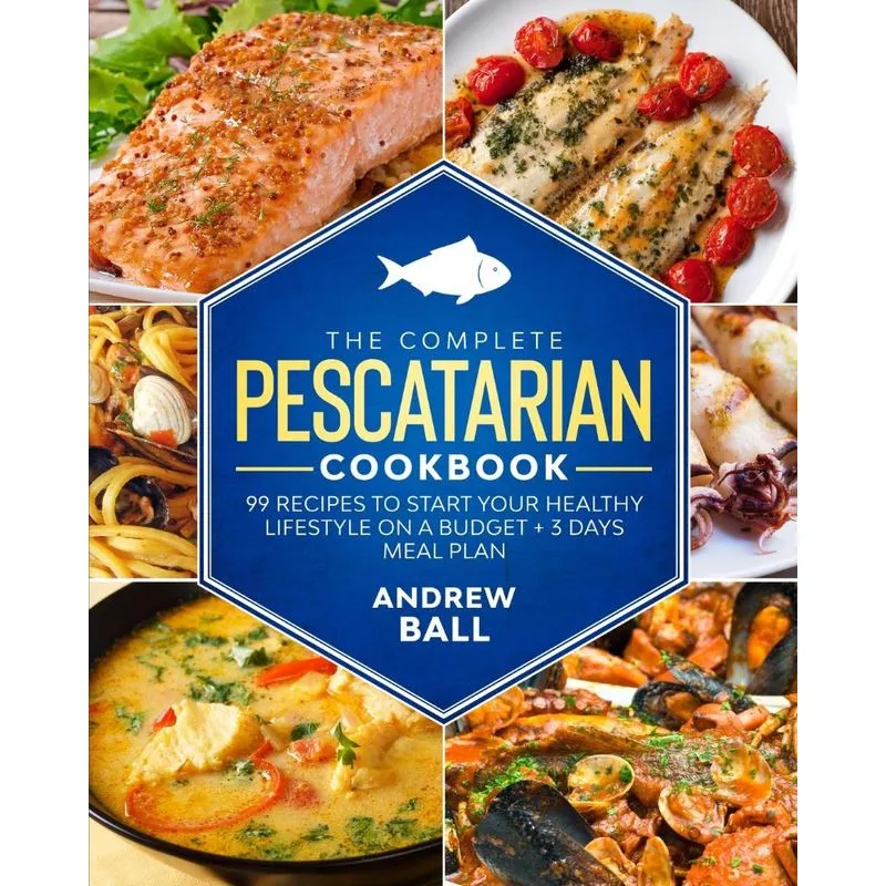 The Complete Pescatarian Cookbook