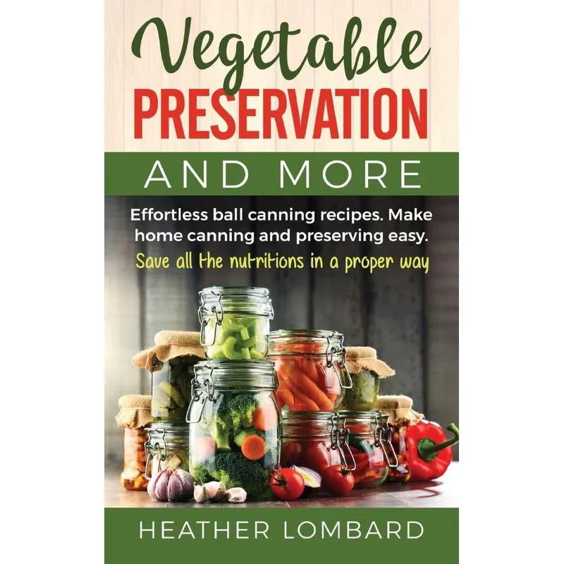 Vegetable Preservation and More