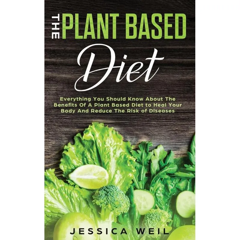The Plant Based Diet