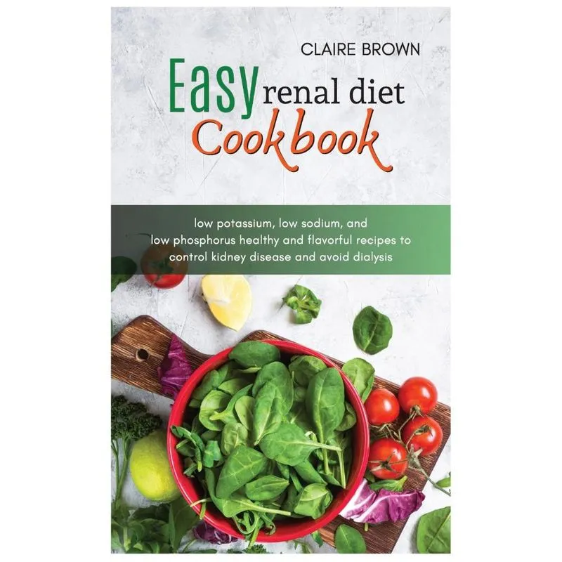 Easy Renal Diet Cookbook