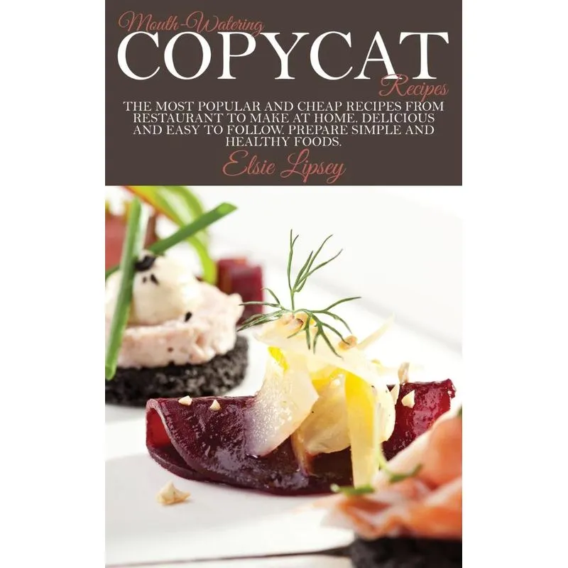 Mouth-Watering Copycat Recipes