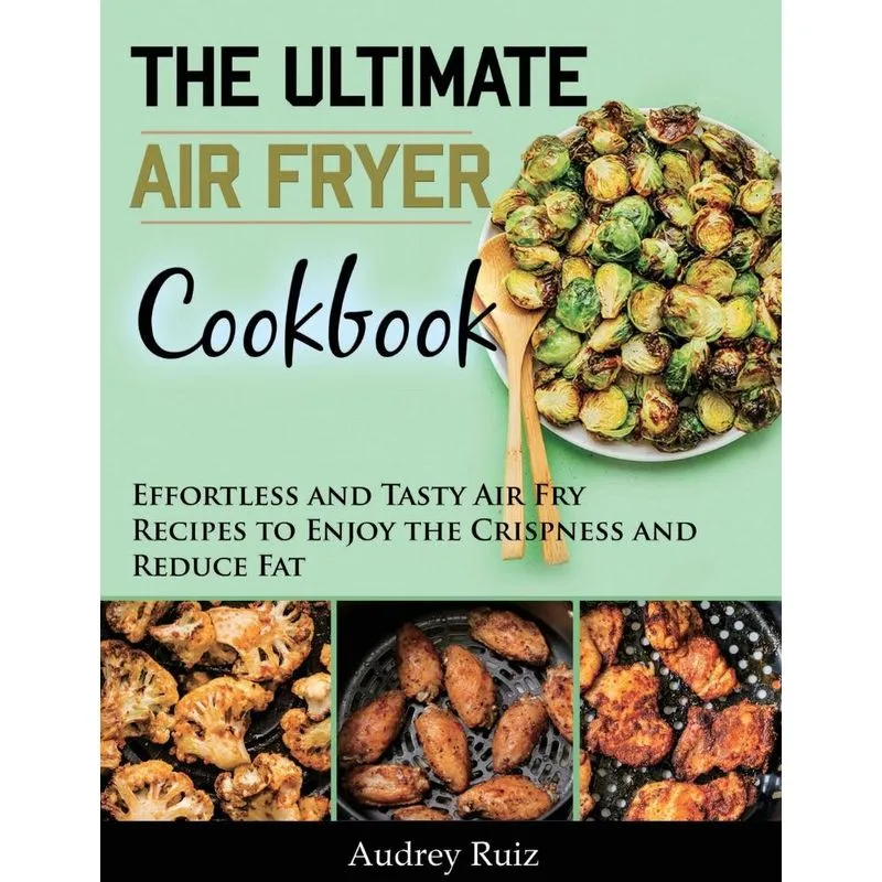 The Ultimate Air Fryer Cookbook