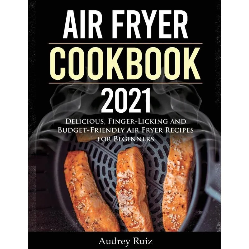 Air Fryer Cookbook 2021
