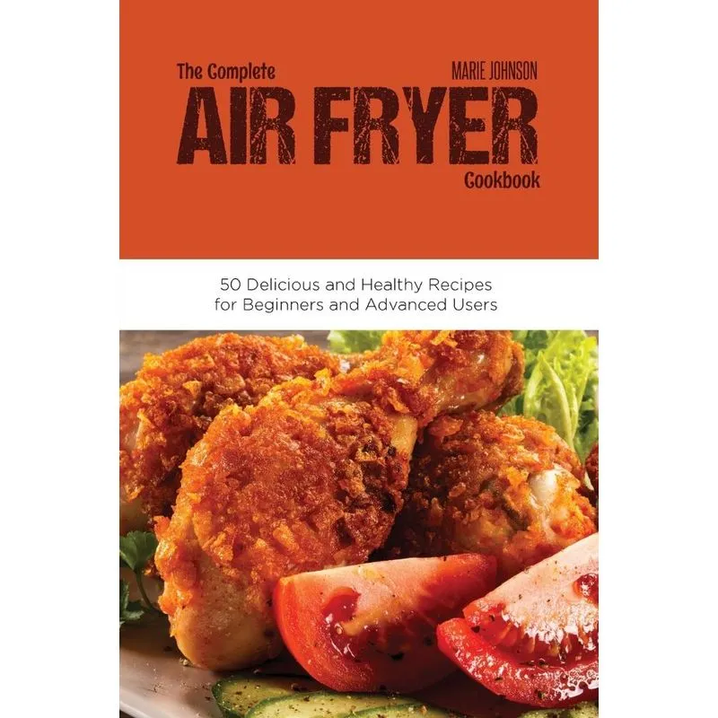 The Complete Air Fryer Cookbook