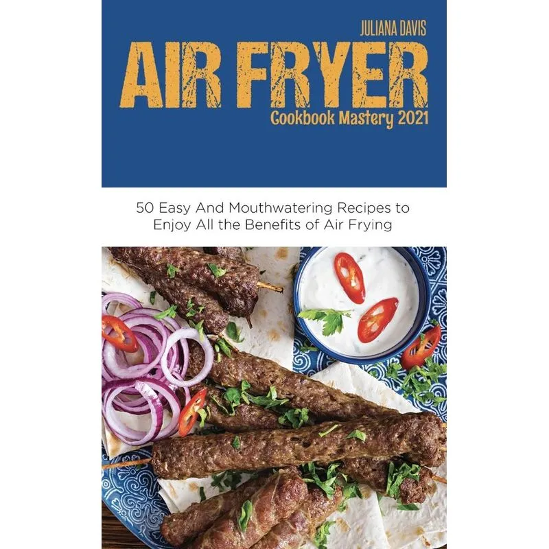 Air Fryer Cookbook Mastery 2021