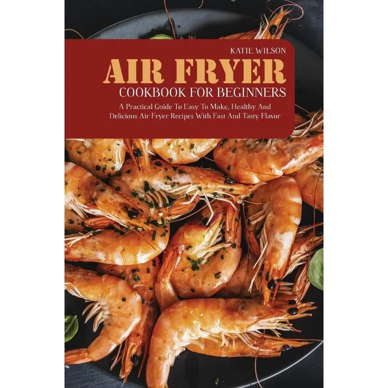 Air Fryer Cookbook for Beginners