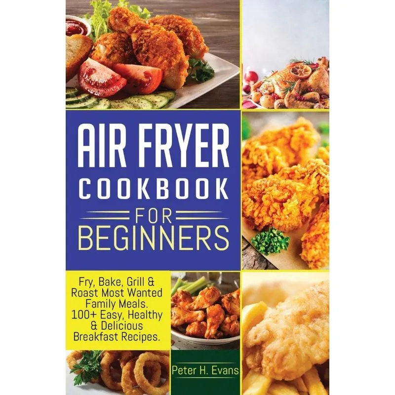 AIR FRYER COOKBOOK FOR BEGINNERS