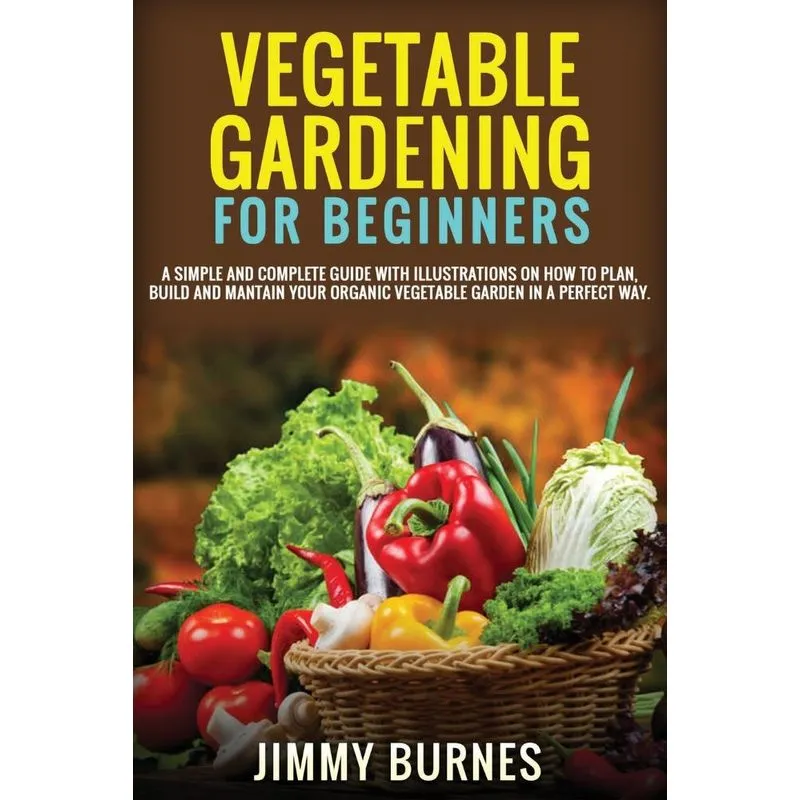 VEGETABLE GARDENING FOR BEGINNERS