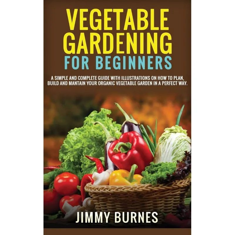 VEGETABLE GARDENING FOR BEGINNERS