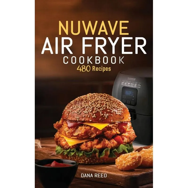 Nuwave Air Fryer Cookbook