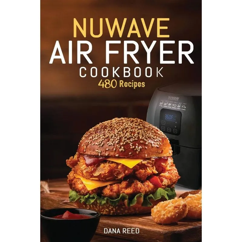 Nuwave Air Fryer Cookbook