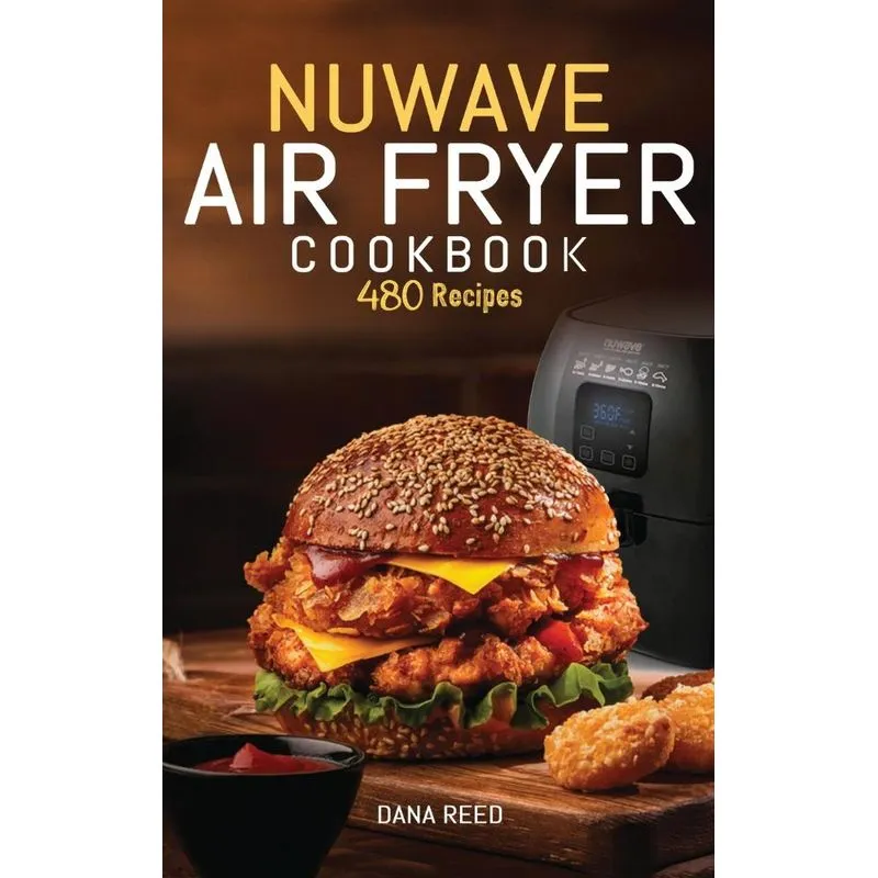 Nuwave Air Fryer Cookbook