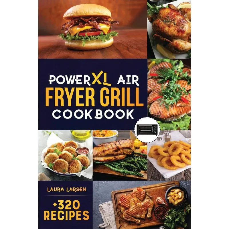 PowerXL Air Fryer Grill Cookbook