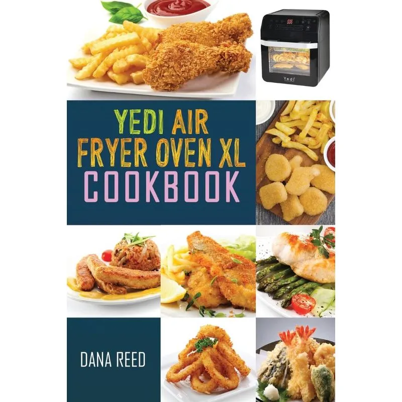 Yedi Air Fryer Oven XL Cookbook