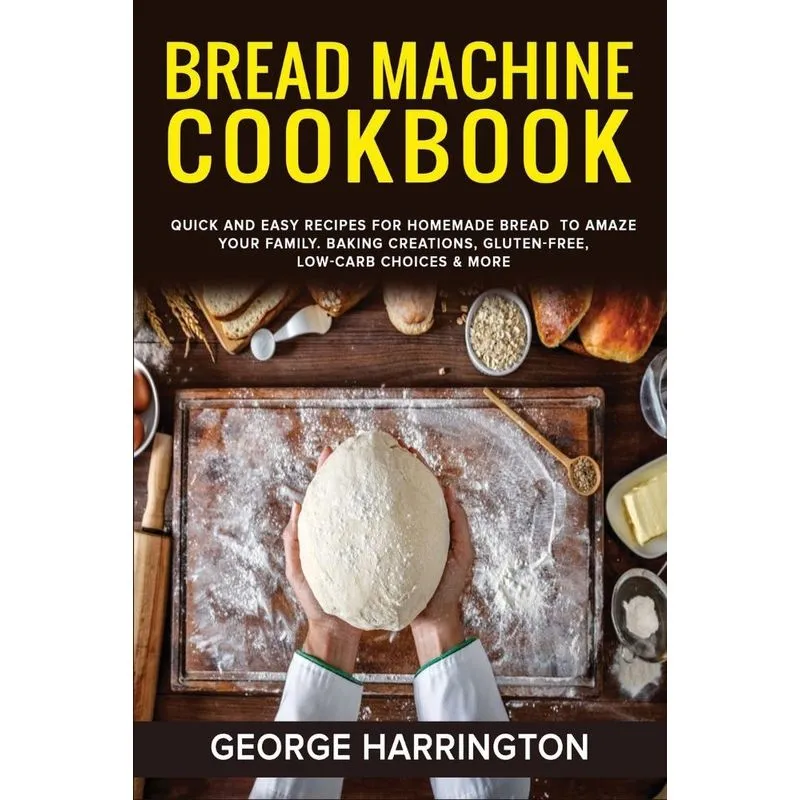 BREAD MACHINE COOKBOOK