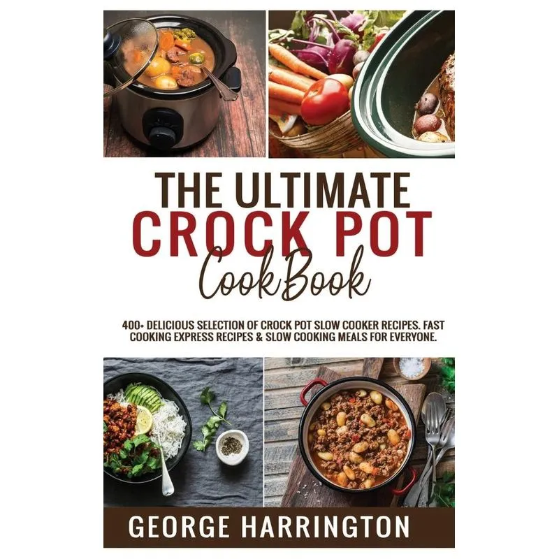 THE ULTIMATE CROCK POT COOKBOOK