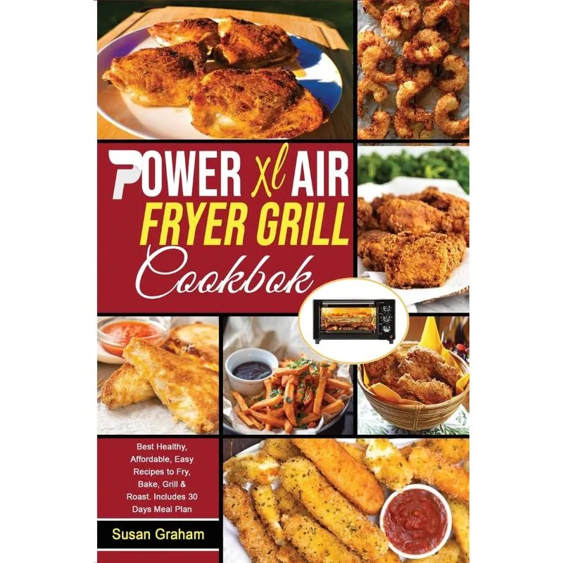 POWER XL AIR FRYER GRILL COOKBOOK
