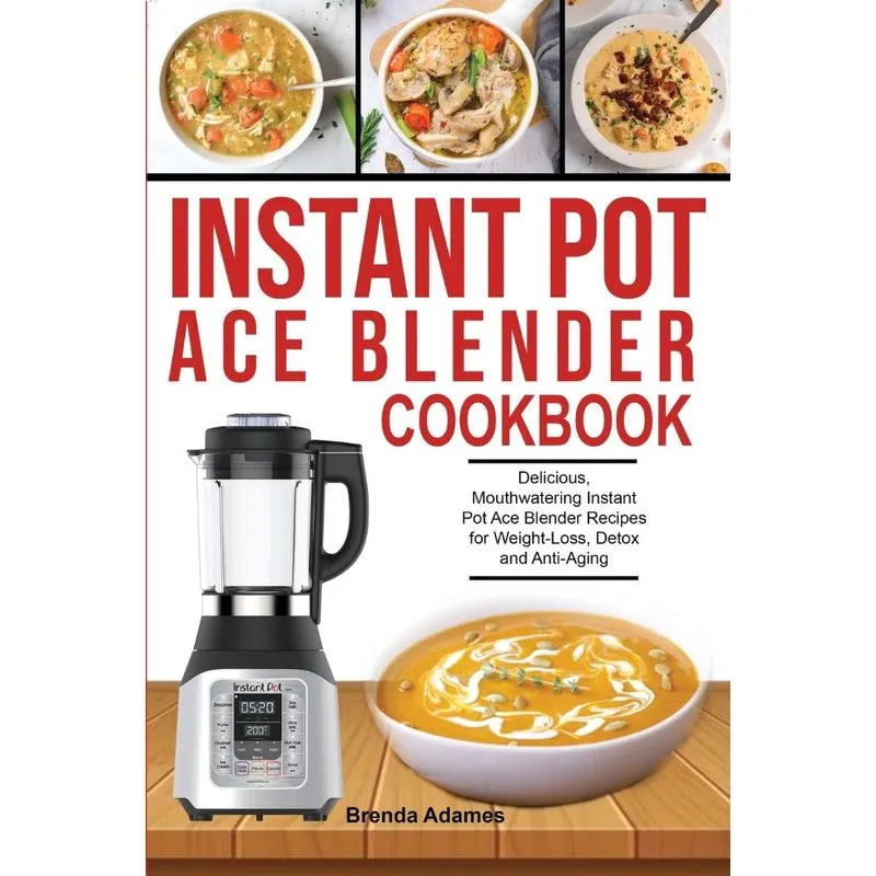 INSTANT POT ACE BLENDER COOKBOOK