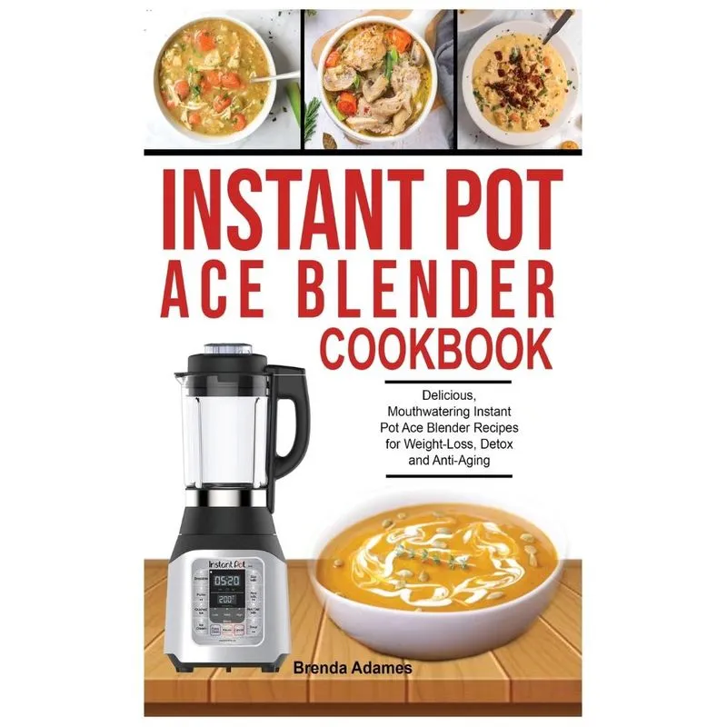 INSTANT POT ACE BLENDER COOKBOOK