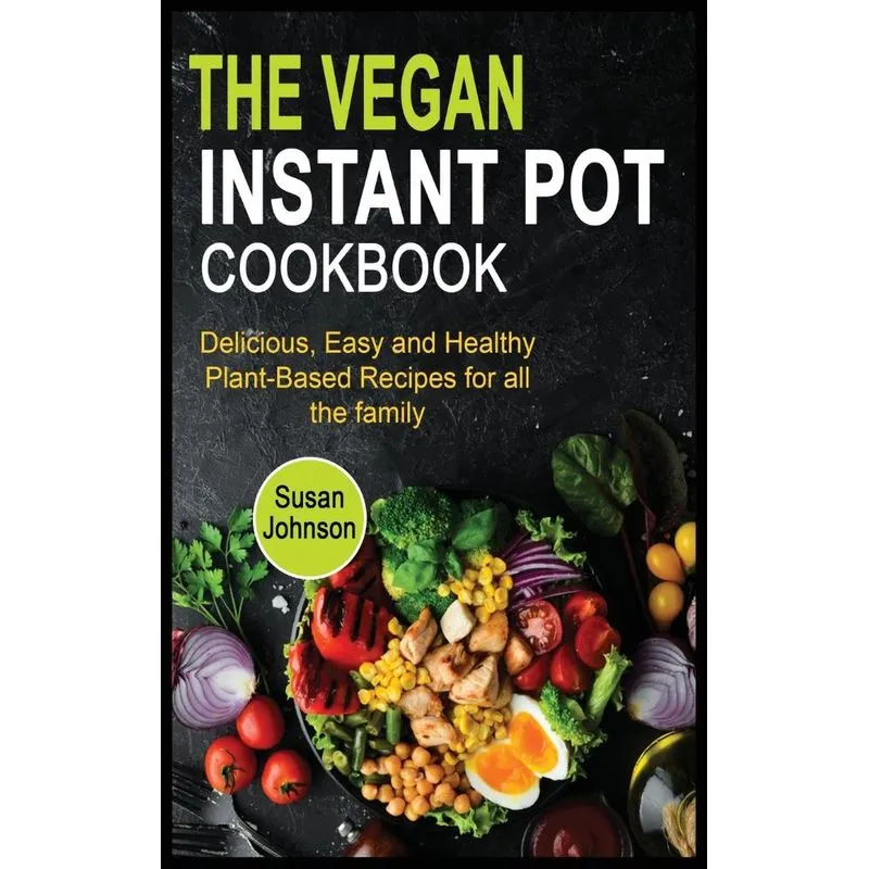 THE VEGAN INSTANT POT COOKBOOK
