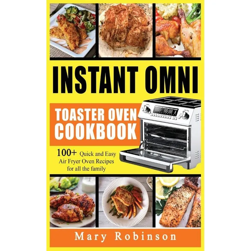INSTANT OMNI TOASTER OVEN COOKBOOK