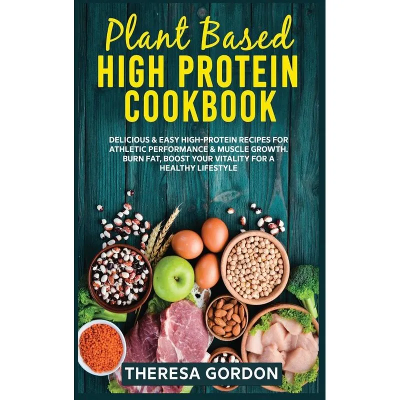 PLANT BASED HIGH PROTEIN COOKBOOK