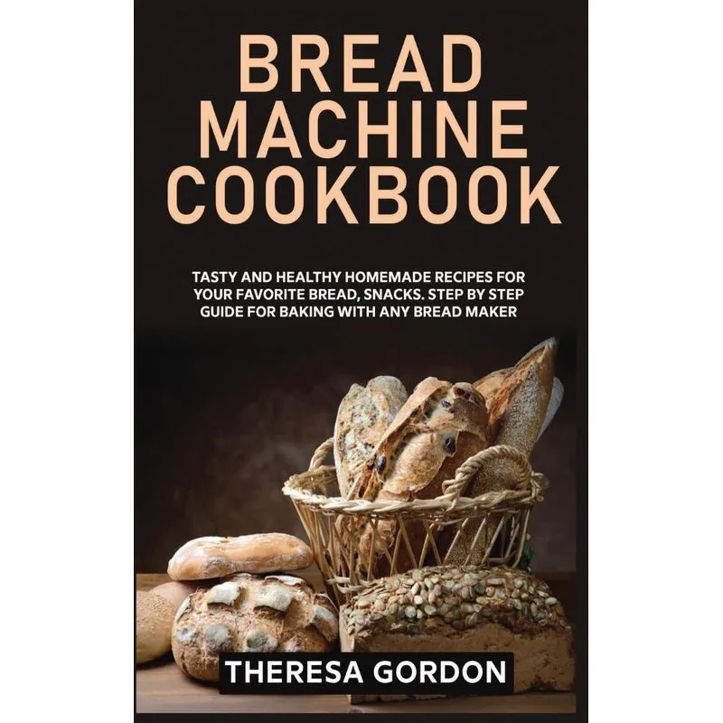 BREAD MACHINE COOKBOOK
