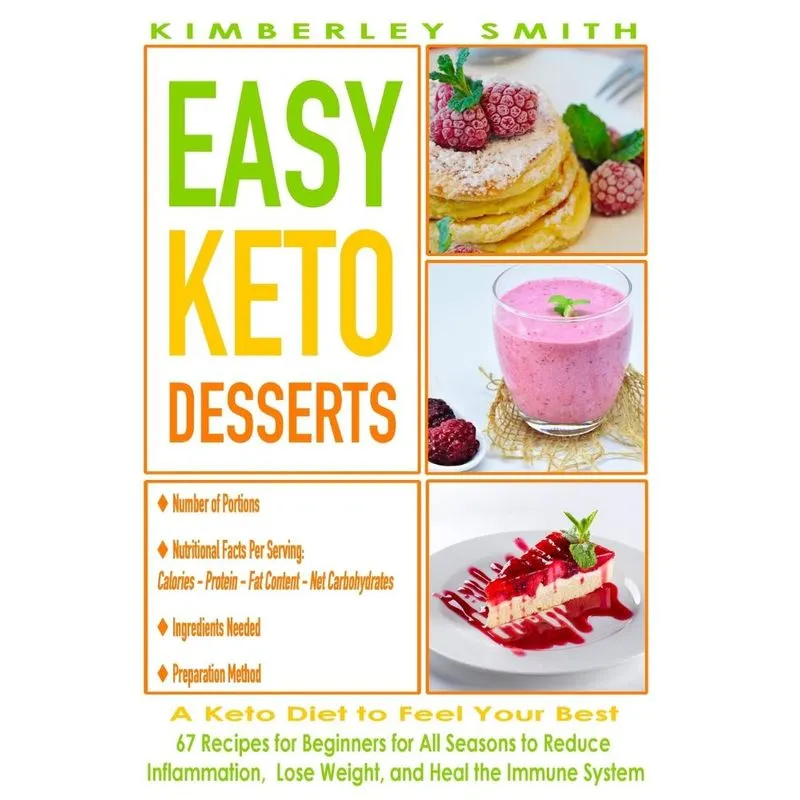 EASY KETO DESSERTS - A Ketogenic Diet to Feel Your Best