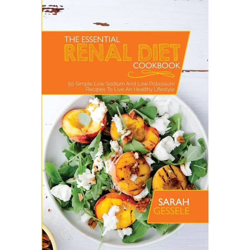 The Essential Renal Diet Cookbook