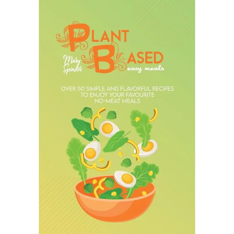 Plant Based Easy Meals