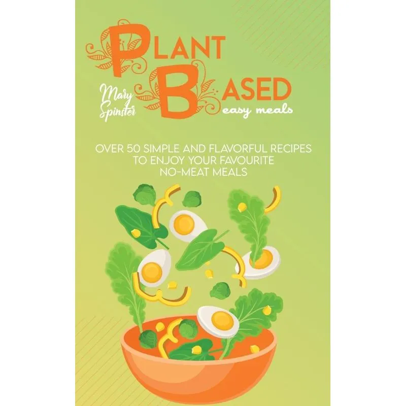 Plant Based Easy Meals