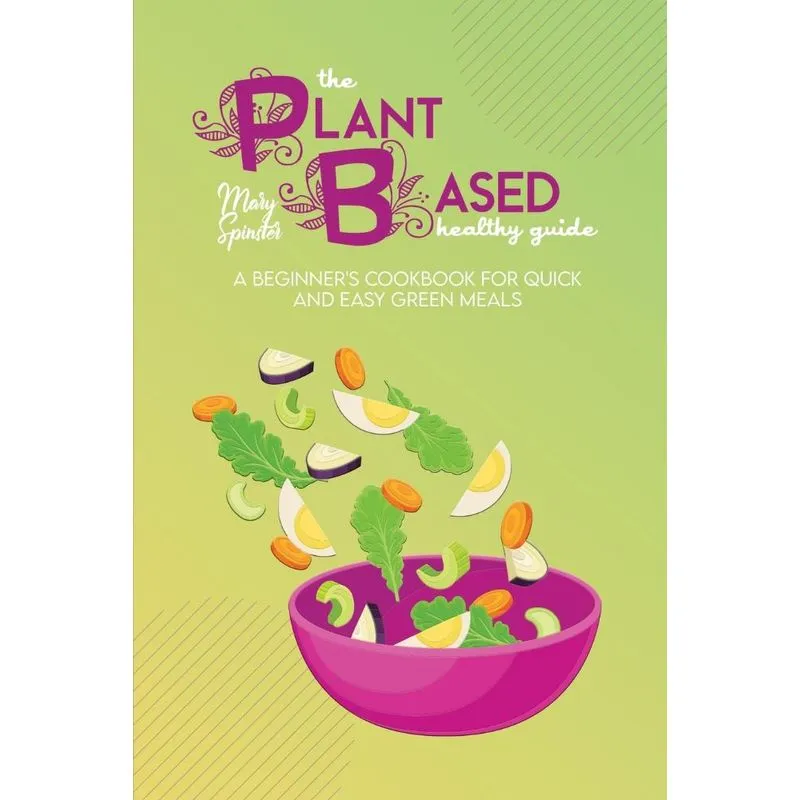 The Plant Based Healthy Guide