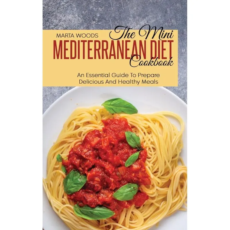 The Mini Mediterranean Diet Cookbook