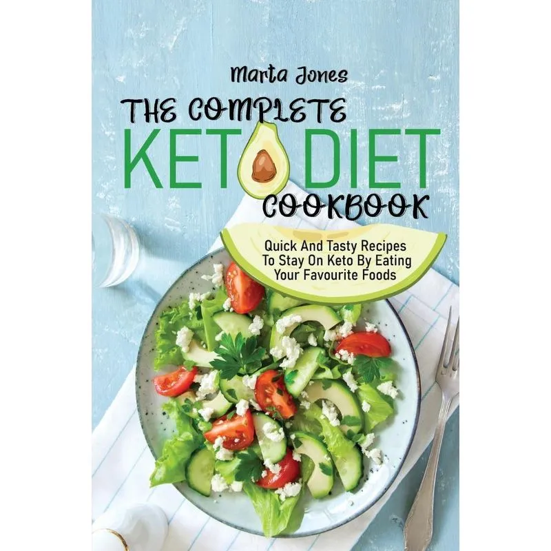 The Complete Keto Diet Cookbook