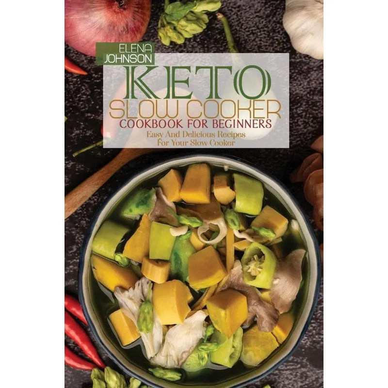 Keto Slow Cooker Cookbook For Beginners