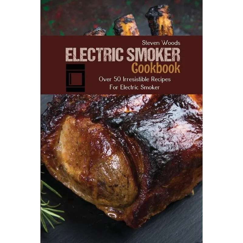 Electric Smoker Cookbook