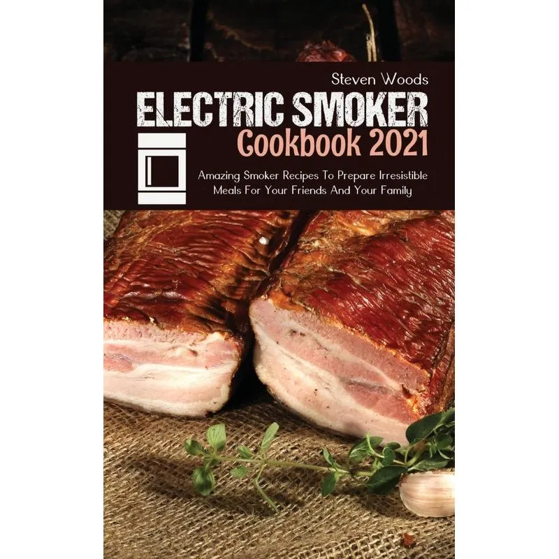 Electric Smoker Cookbook 2021